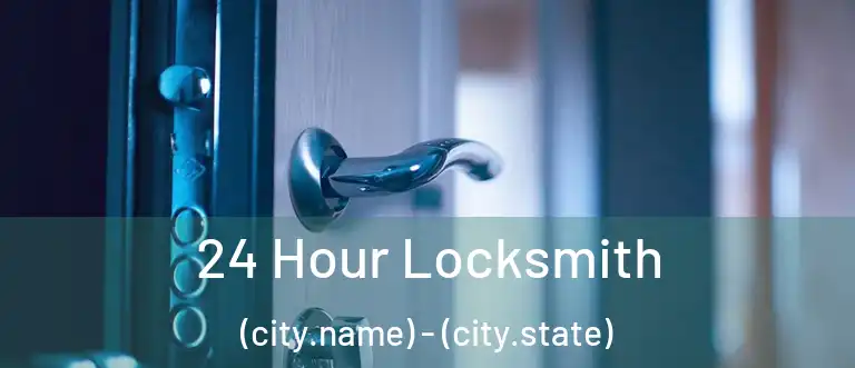  24 Hour Locksmith (city.name) - (city.state)